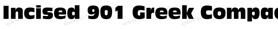 Incised 901 Greek Compact BT字体转换